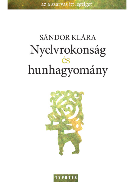 Nyelvrokonság és hunhagyomány Nyelvrokonság és hunhagyomány