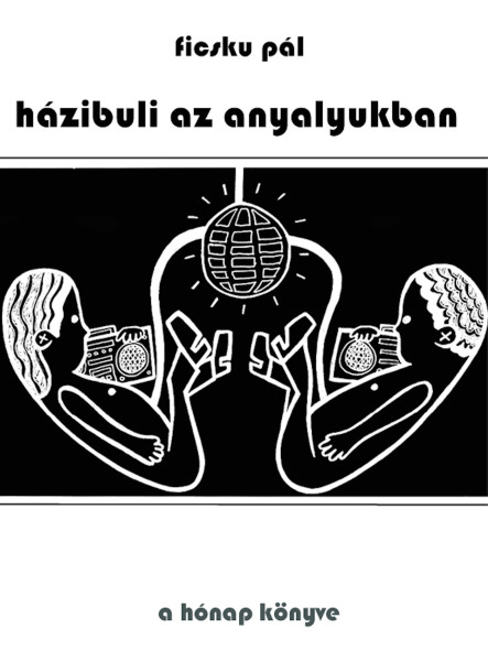 Házibuli az anyalyukban