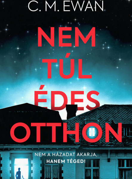 NEM TÚL ÉDES OTTHON