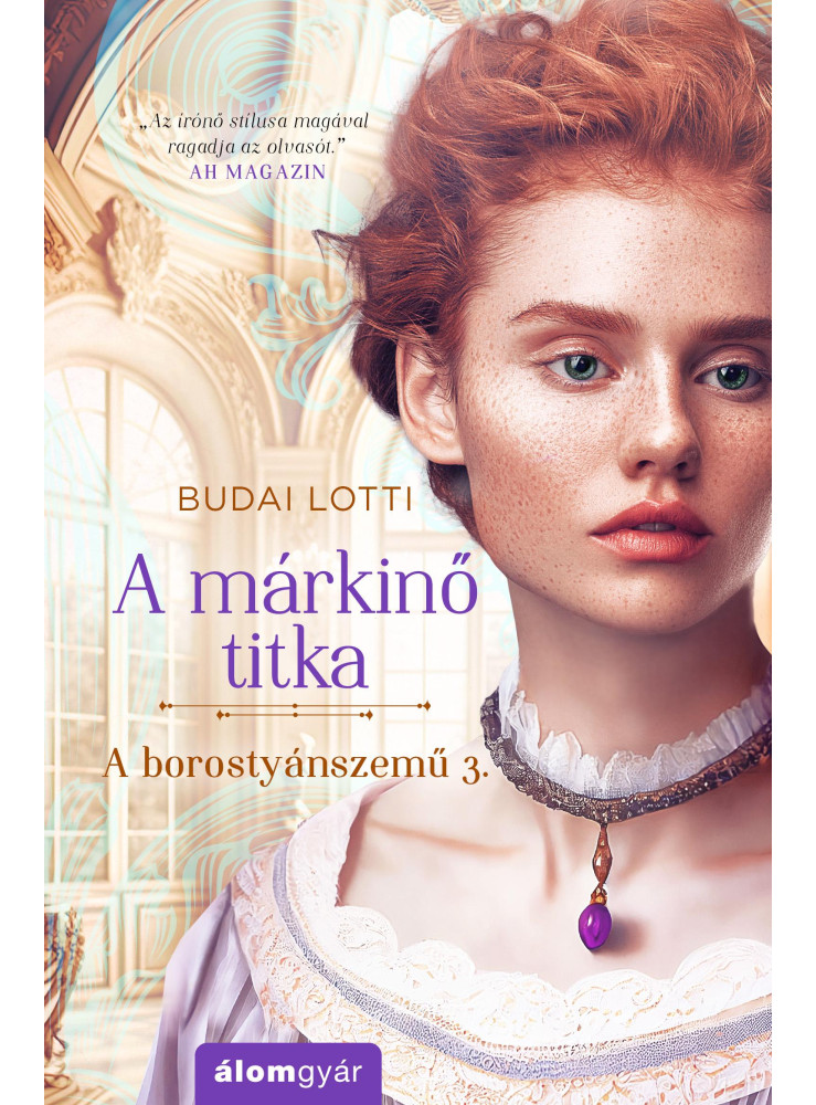A MÁRKINŐ TITKA - A BOROSTYÁNSZEMŰ 3. (BŐVÍTETT ÚJRAKIADÁS)
