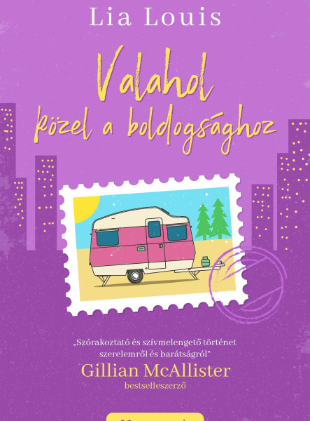 VALAHOL KÖZEL A BOLDOGSÁGHOZ