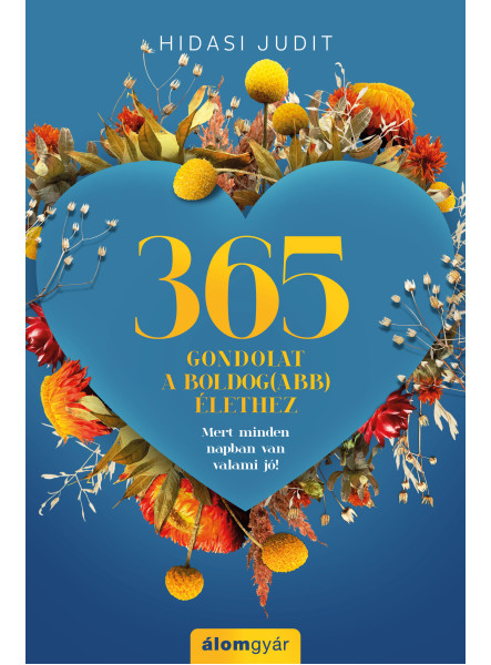 365 gondolat a boldog(abb) élethez 365 gondolat a boldog(abb) élethez