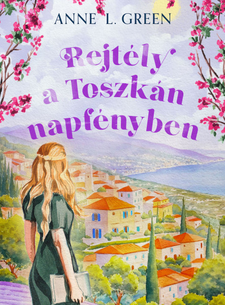 REJTÉLY A TOSZKÁN NAPFÉNYBEN - ÉLDEKORÁLT