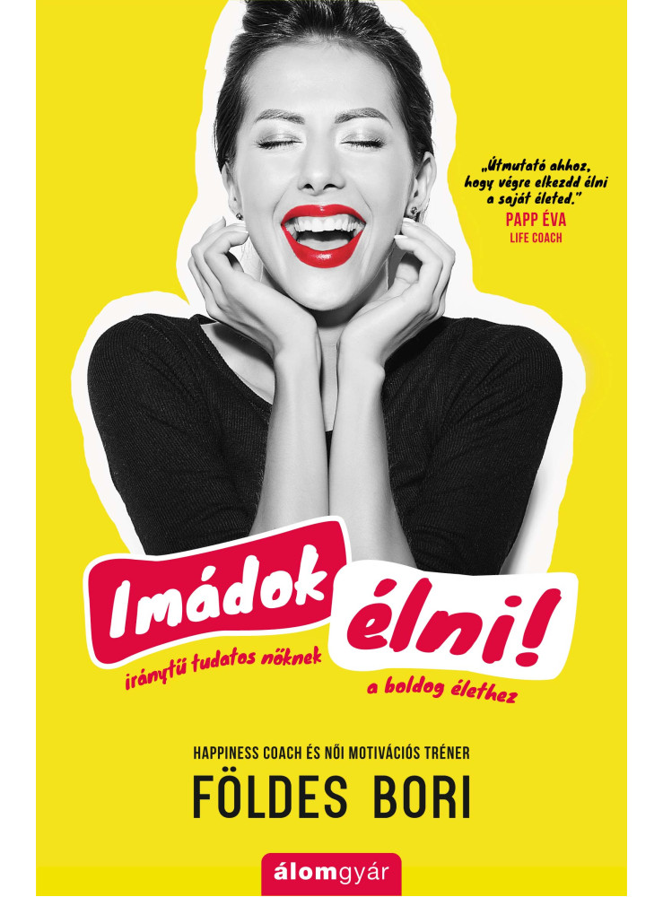 IMÁDOK ÉLNI! IMÁDOK ÉLNI!