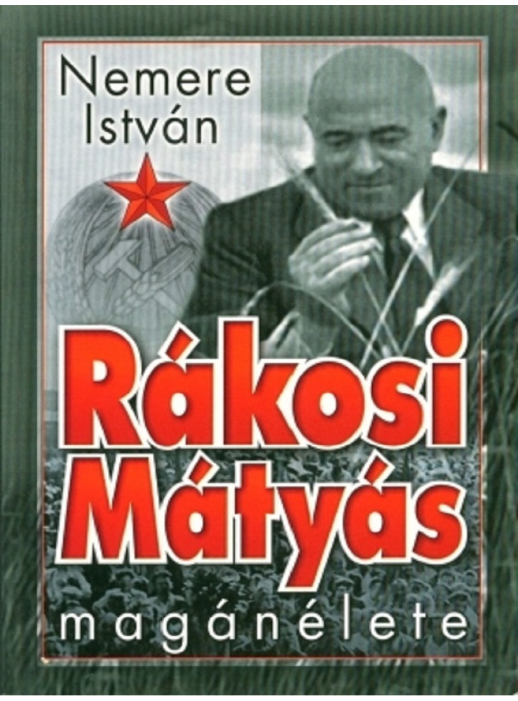 Rákosi Mátyás magánélete (ekönyv) Rákosi Mátyás magánélete (ekönyv)