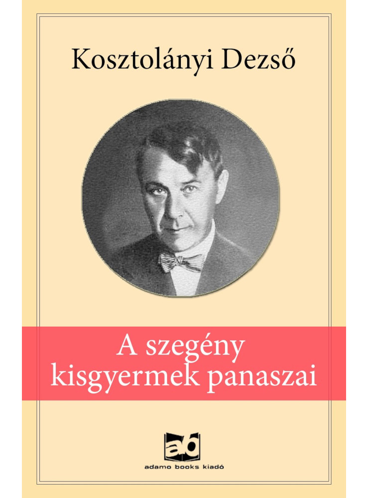 A szegény kisgyermek panaszai (ekönyv) A szegény kisgyermek panaszai (ekönyv)