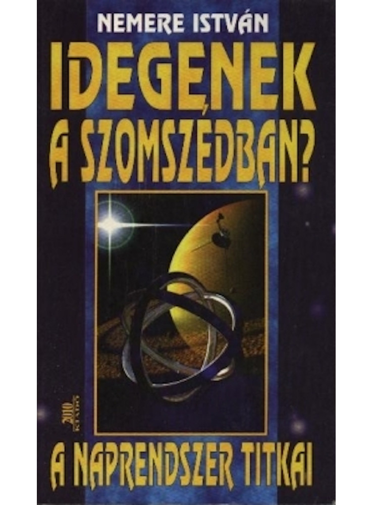 Idegenek a szomszédban - A Naprendszer titkai (ekönyv) Idegenek a szomszédban - A Naprendszer titkai (ekönyv)