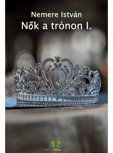 Nők ​a trónon I.