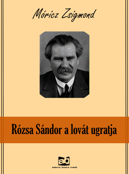 Rózsa ​Sándor a lovát ugratja (ekönyv)