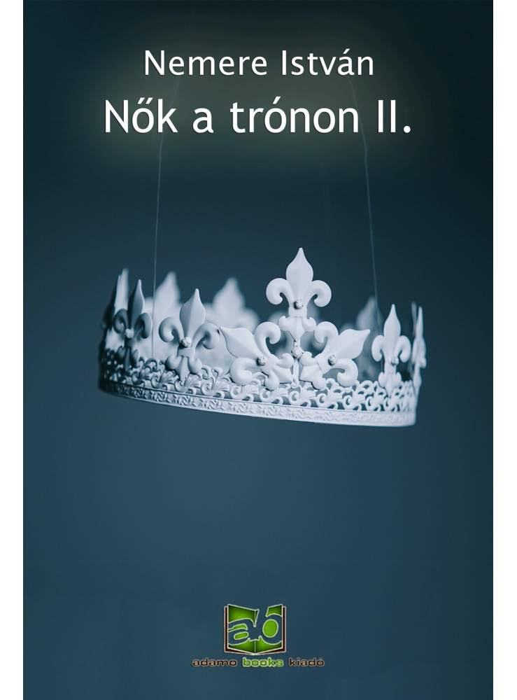 Nők a trónon II. (ekönyv) Nők a trónon II. (ekönyv)
