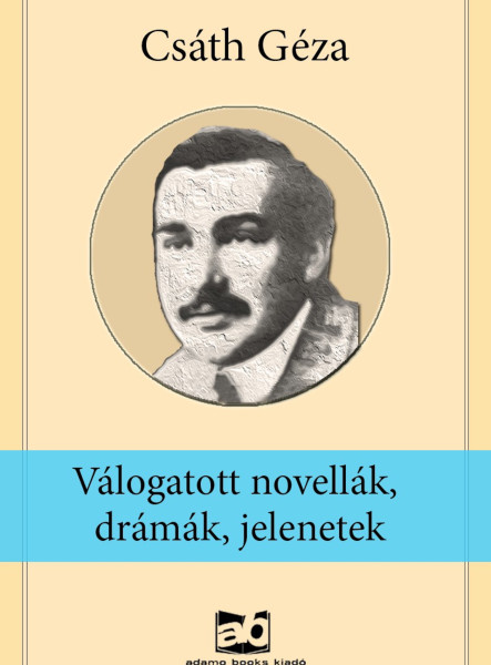 Válogatott novellák, drámák, jelenetek (ekönyv)