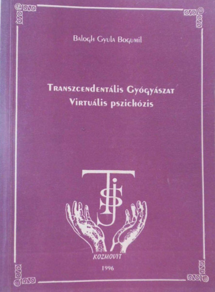 Transzcendentális gyógyászat virtuális pszichózis (ekönyv)