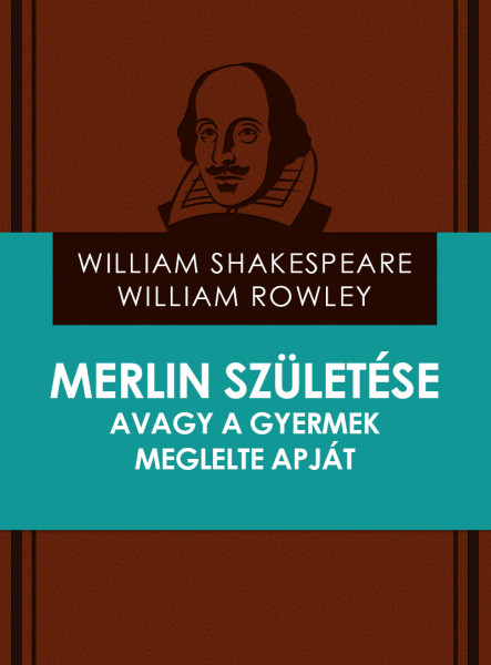 Merlin születése avagy a gyermek meglelte apját (ekönyv)