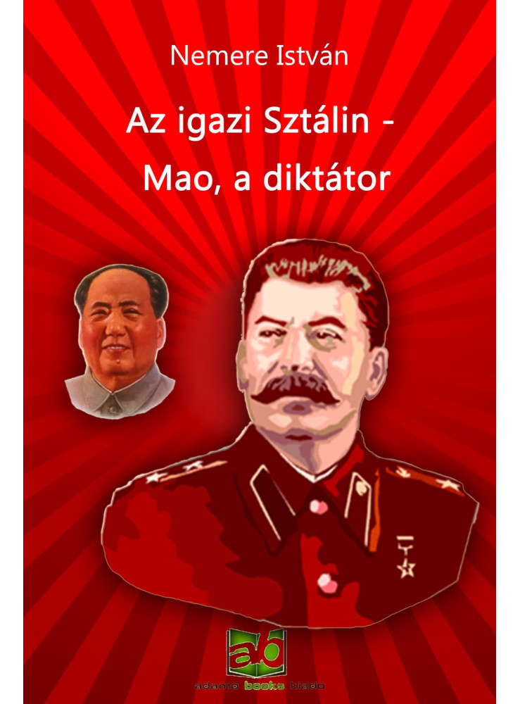 Az igazi Sztálin - Mao, a diktátor (ekönyv) Az igazi Sztálin - Mao, a diktátor (ekönyv)