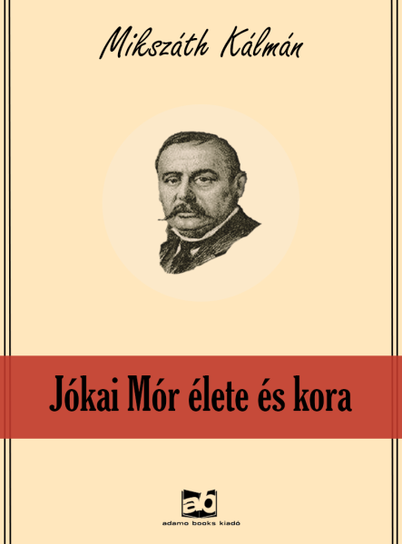Jókai ​Mór élete és kora (ekönyv)