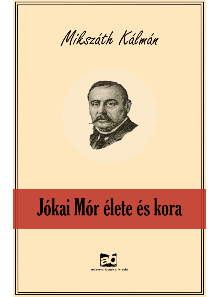 Jókai ​Mór élete és kora (ekönyv)