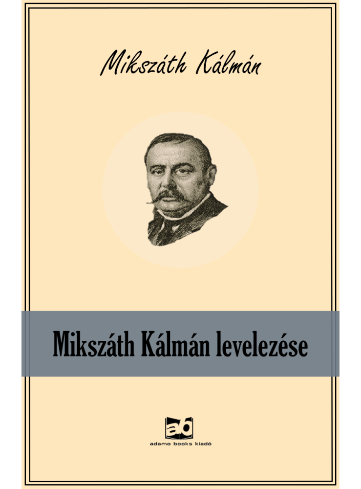 Mikszáth Kálmán levelezése (ekönyv)