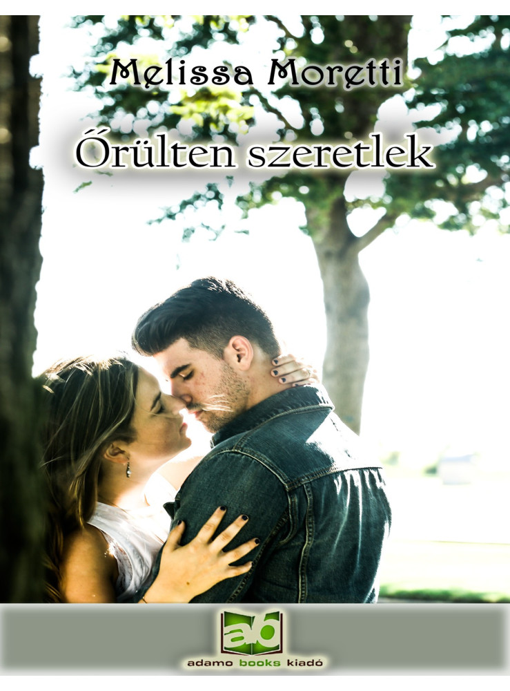 Őrülten szeretlek (ekönyv) Őrülten szeretlek (ekönyv)