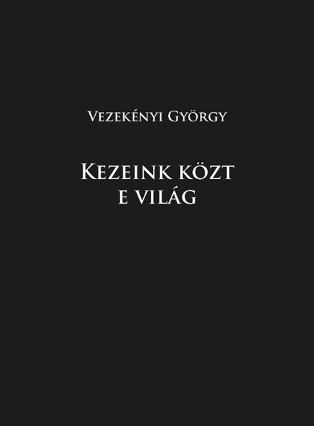 Kezeink közt e világ  (ekönyv)