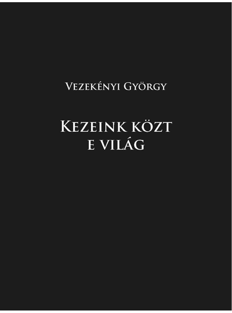 Kezeink közt e világ  (ekönyv)