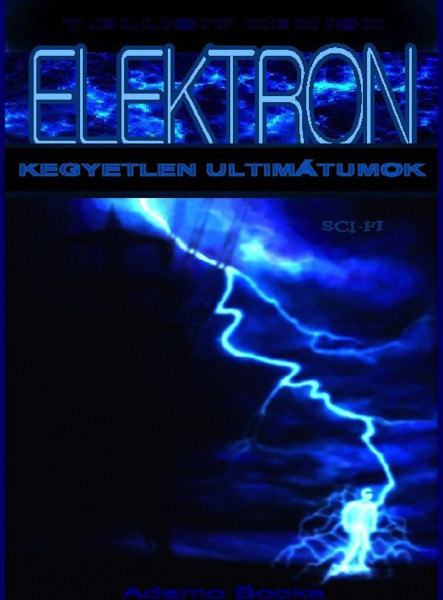 Elektron - Kegyetlen ultimátumok (ekönyv)