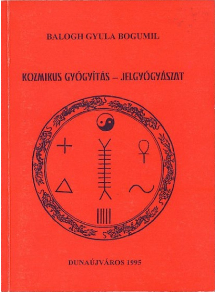 Kozmikus gyógyászat – Jelgyógyászat (ekönyv) Kozmikus gyógyászat – Jelgyógyászat (ekönyv)