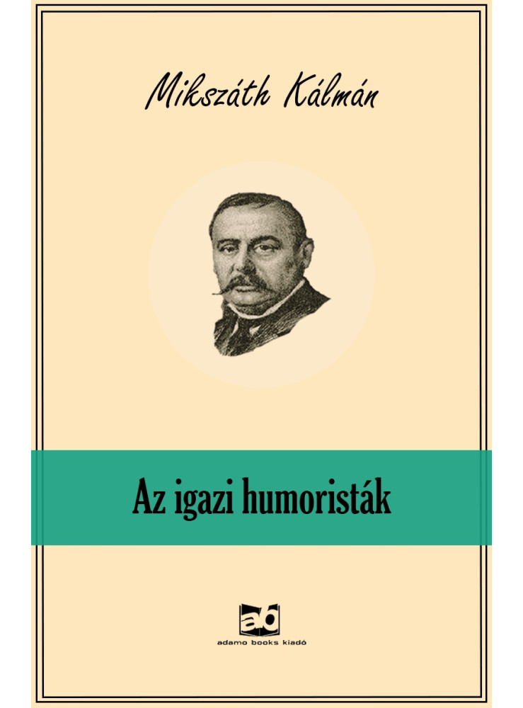 Az igazi humoristák (ekönyv) Az igazi humoristák (ekönyv)