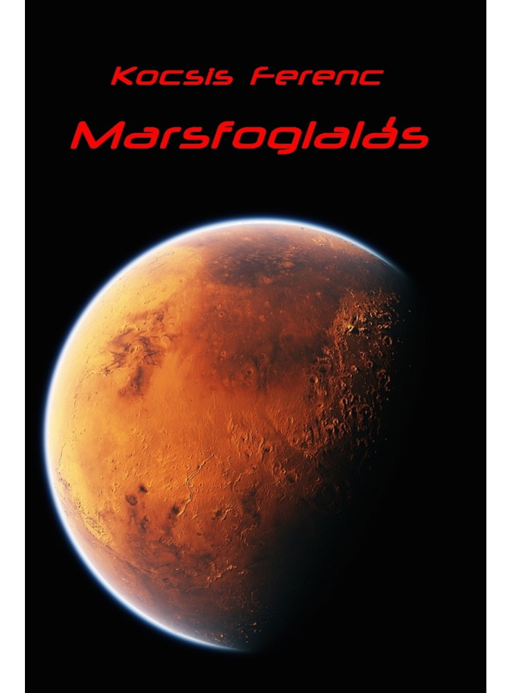 Marsfoglalás (Felújítás) (ekönyv) Marsfoglalás (Felújítás) (ekönyv)