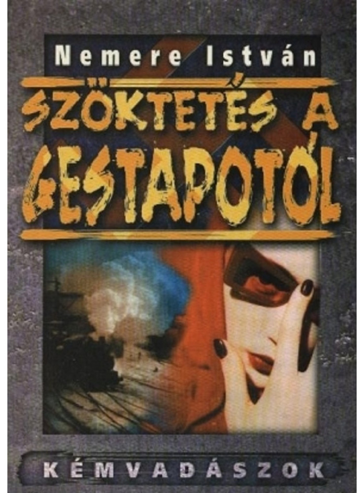 Szöktetés a Gestapótól (ekönyv) Szöktetés a Gestapótól (ekönyv)