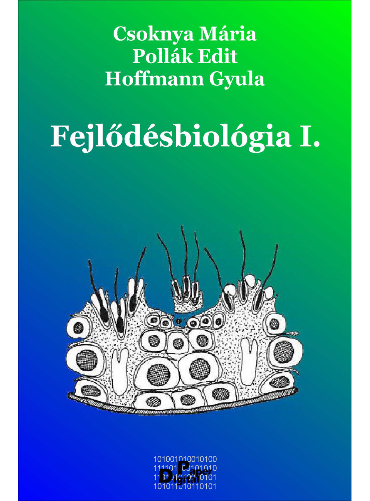 Fejlődésbiológia I. (ekönyv) Fejlődésbiológia I. (ekönyv)