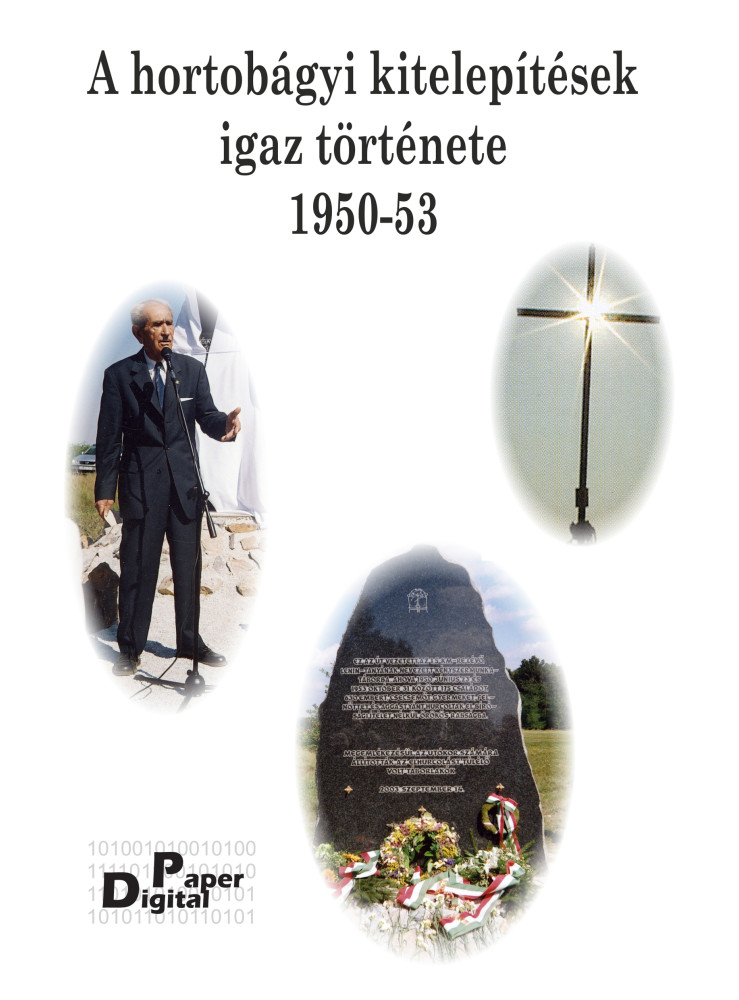 A hortobágyi kitelepítések igaz története 1950-53 (ekönyv) A hortobágyi kitelepítések igaz története 1950-53 (ekönyv)