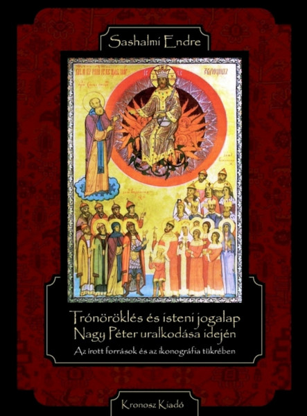 Trónöröklés és isteni jogalap Nagy Péter uralkodása idején (ekönyv)