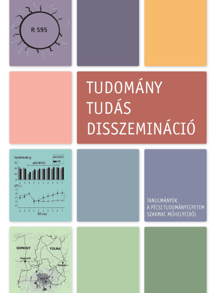 Tudomány – tudás – disszemináció. Tanulmányok a Pécsi Tudományegyetem szakmai műhelyeiből (ekönyv)