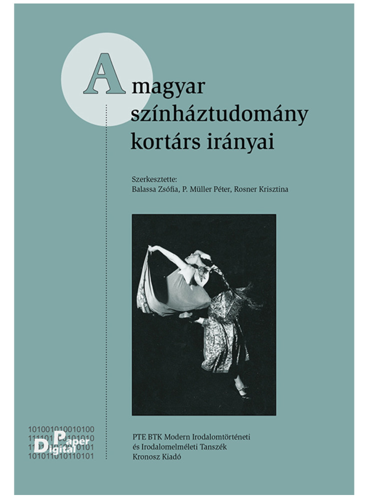 A magyar színháztudomány kortárs irányai (ekönyv) A magyar színháztudomány kortárs irányai (ekönyv)