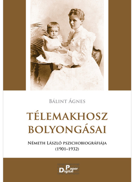 Télemakhosz bolyongásai. Németh László pszichobiográfiája 1901-1933 (ekönyv)