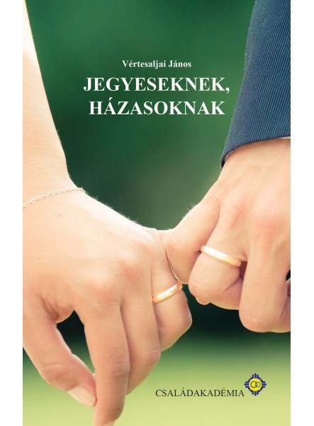 Jegyeseknek, házasoknak Jegyeseknek, házasoknak