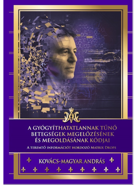 A gyógyíthatatlannak tűnő betegségek megelőzésének és megoldásának kódjai (ekönyv)