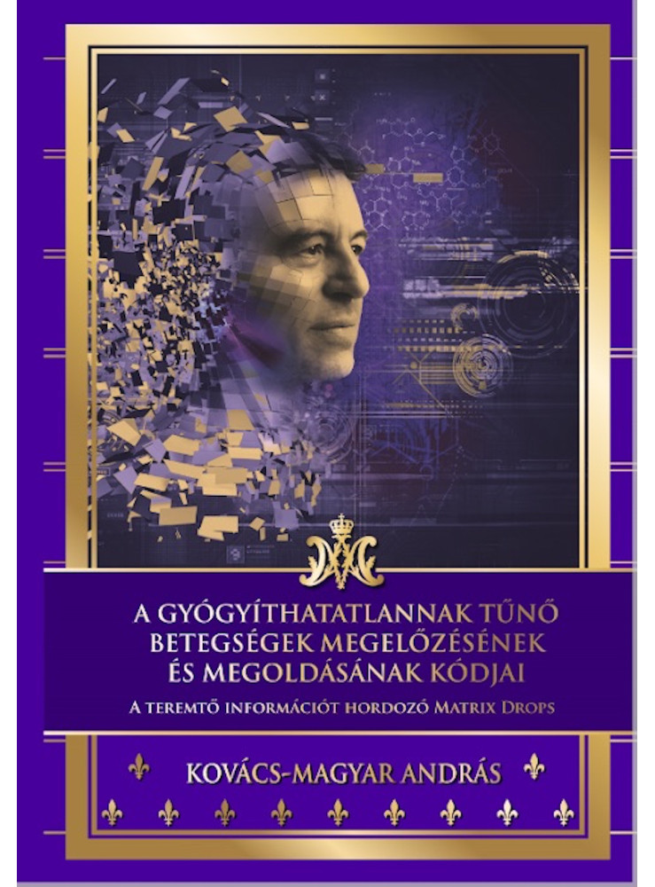 A gyógyíthatatlannak tűnő betegségek megelőzésének és megoldásának kódjai (ekönyv) A gyógyíthatatlannak tűnő betegségek megelőzésének és megoldásának kódjai (ekönyv)