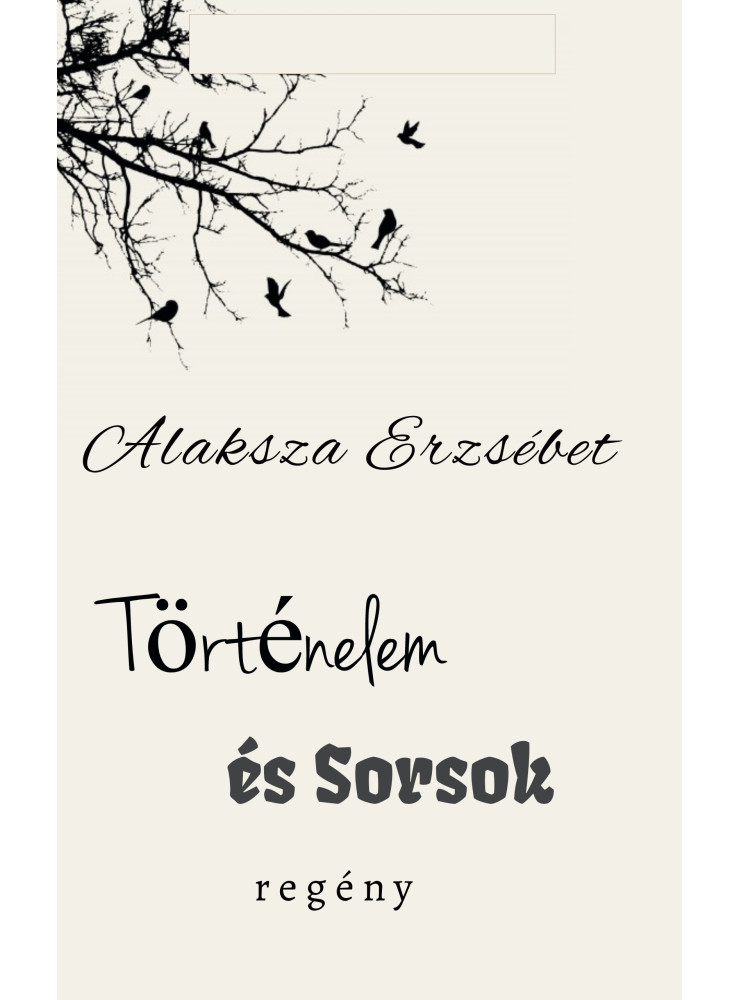Történelem és Sorsok (ekönyv) Történelem és Sorsok (ekönyv)