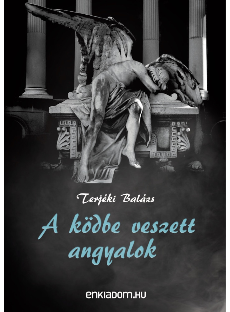 A ködbe veszett angyalok (ekönyv) A ködbe veszett angyalok (ekönyv)