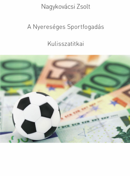 A Nyereséges Sportfogadás Kulisszatitkai