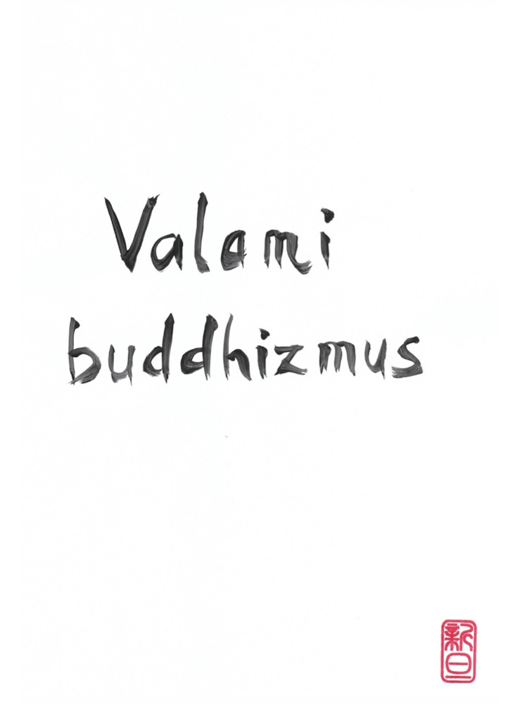 Valami Buddhizmus (ekönyv) Valami Buddhizmus (ekönyv)