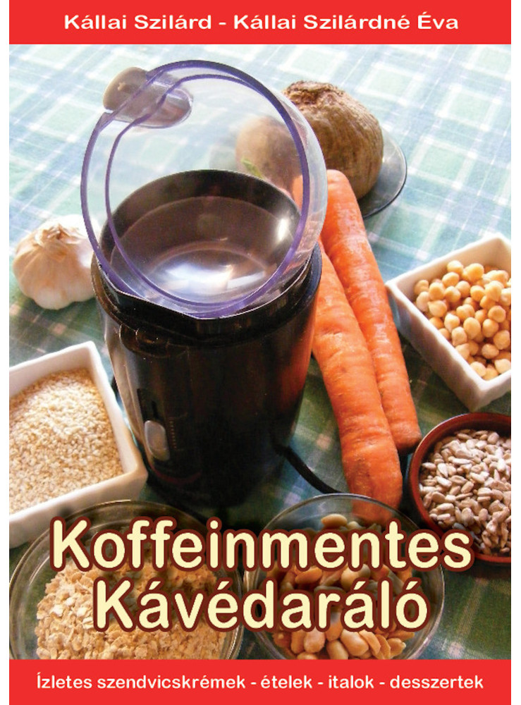 Koffeinmentes Kávédaráló (ekönyv) Koffeinmentes Kávédaráló (ekönyv)