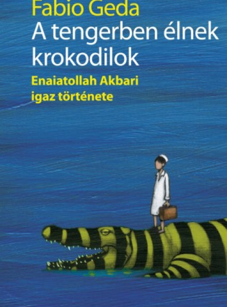 A tengerben élnek krokodilok - Enaiatollah Akbari igaz története (ekönyv)
