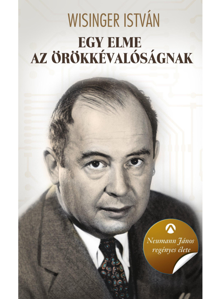 Egy elme az örökkévalóságnak - Neumann János regényes élete (ekönyv)