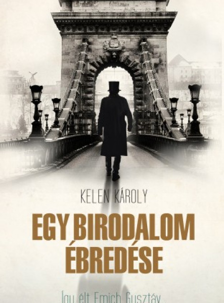 Egy birodalom ébredése - Emich Gusztáv kalandos élete (ekönyv)