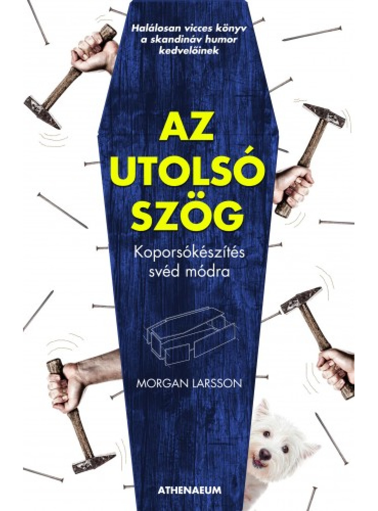 Az utolsó szög - Koporsókészítés svéd módra (ekönyv) Az utolsó szög - Koporsókészítés svéd módra (ekönyv)