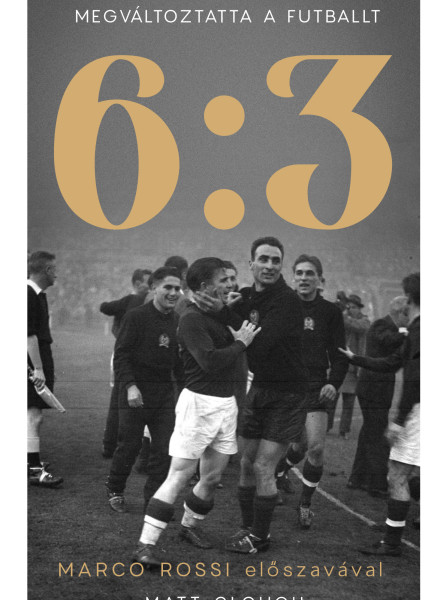 6:3 - A meccs, ami örökre megváltoztatta a futballt (ekönyv)