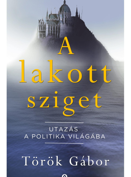 A lakott sziget – Utazás a politika világába (ekönyv)