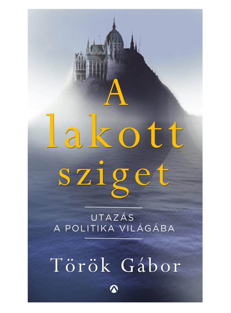 A lakott sziget – Utazás a politika világába (ekönyv) A lakott sziget – Utazás a politika világába (ekönyv)